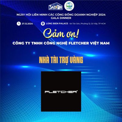 SỰ ĐỒNG HÀNH CỦA NHÀ TÀI TRỢ VÀNG -  CÔNG TY TNHH CÔNG NGHỆ FLETCHER VIỆT NAM